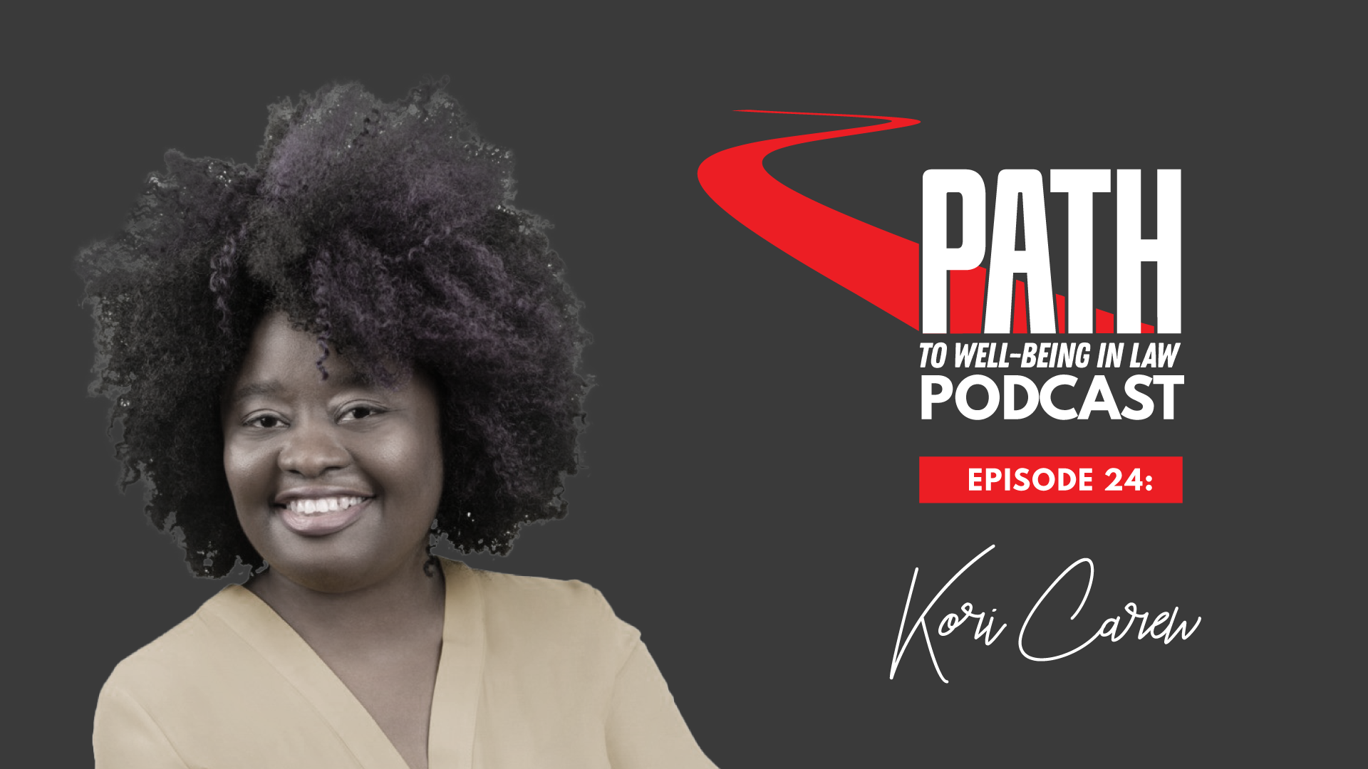 Path to Well-Being in Law - Episode 24: Kori Carew