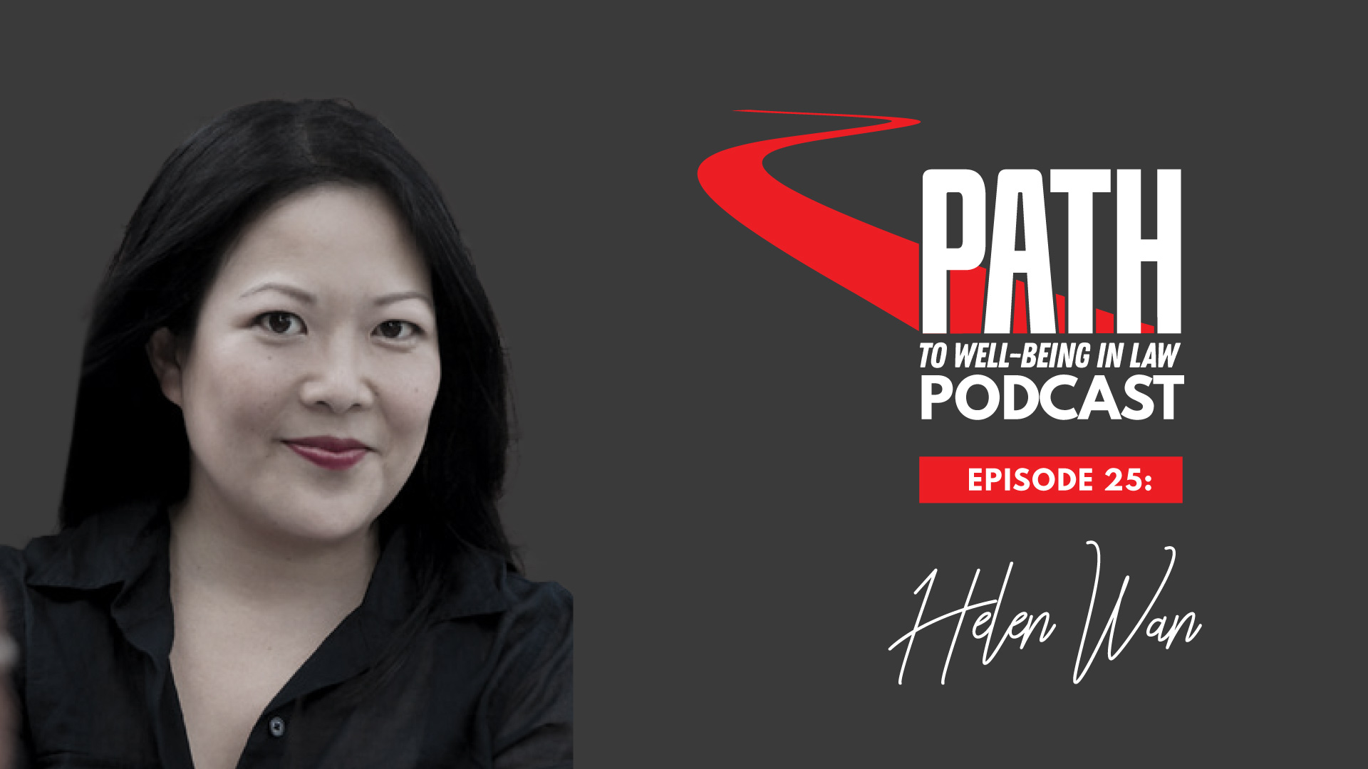 Path to Well-Being in Law – Episode 25: Helen Wan