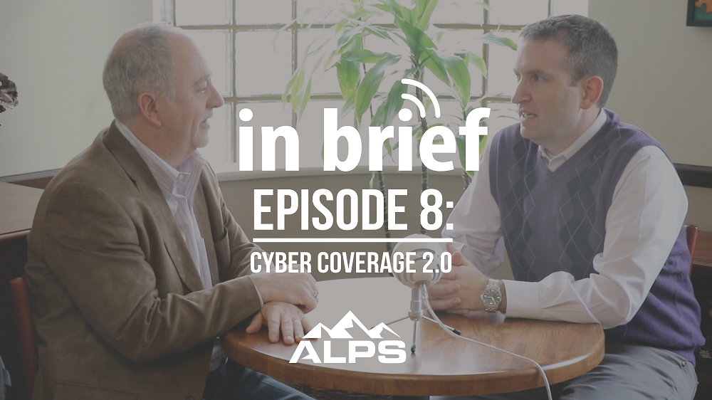 ALPS In Brief Podcast - Episode 8: Cyber Coverage 2.0