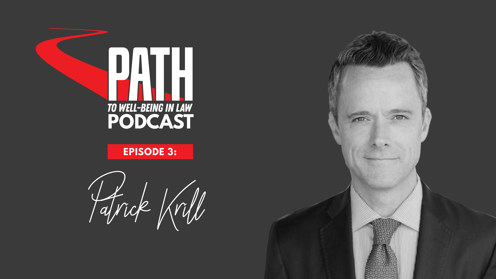 Path To Well-Being In Law: Episode 3 - Patrick Krill